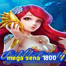 mega sena 1800